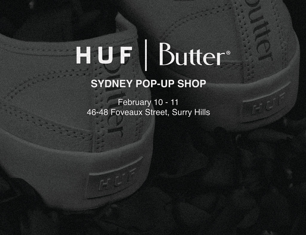 HUF x Butter Sydney Pop-Up Shop